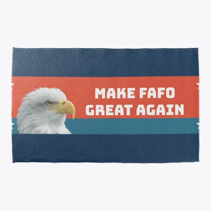 Make FAFO Great Again MFGA